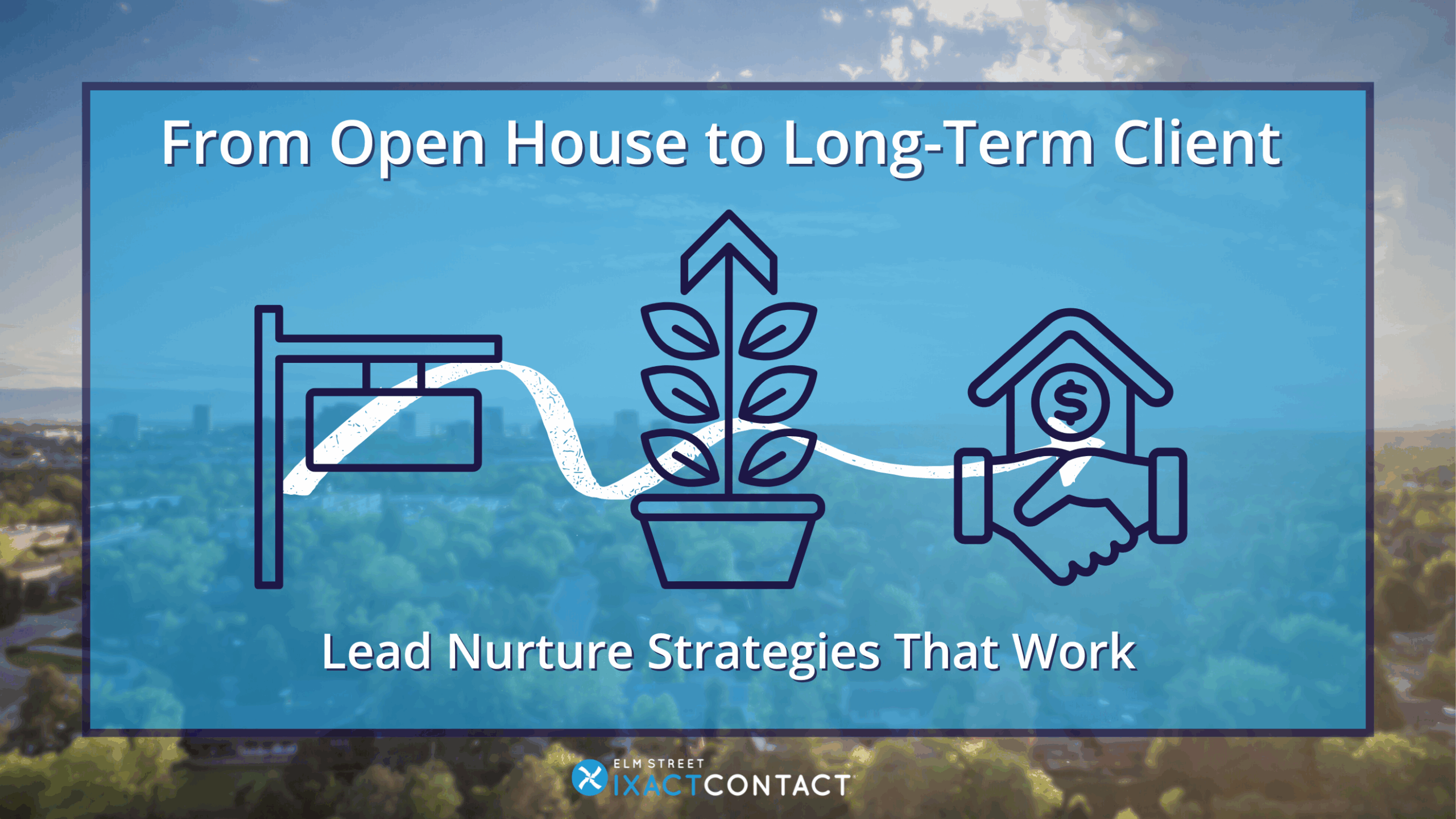 Neighborhood with icons of an open house sign, plant, and handshake over a house representing lead nurturing for real estate agents
