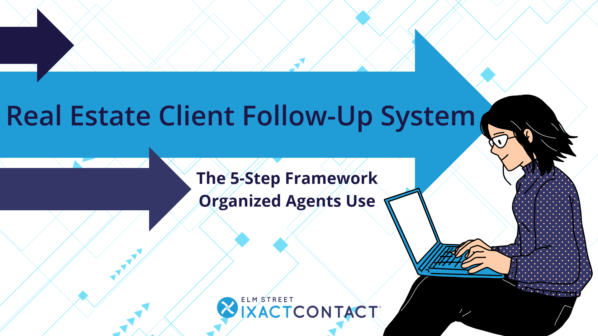 A graphic of a woman with glasses on a laptop and the text “Real Estate Client Follow-Up System: The 5-Step Framework Organized Agents Use”